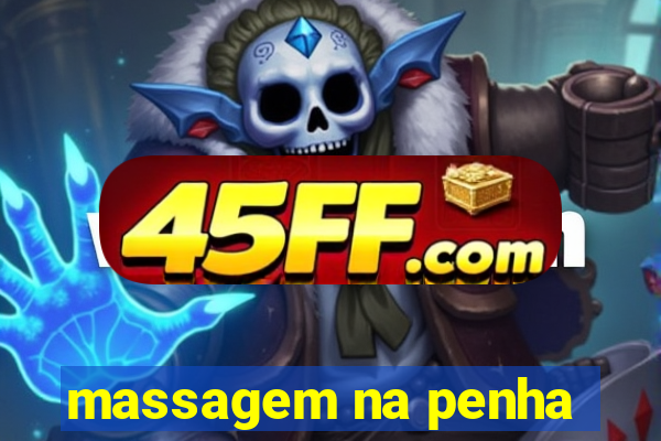 massagem na penha